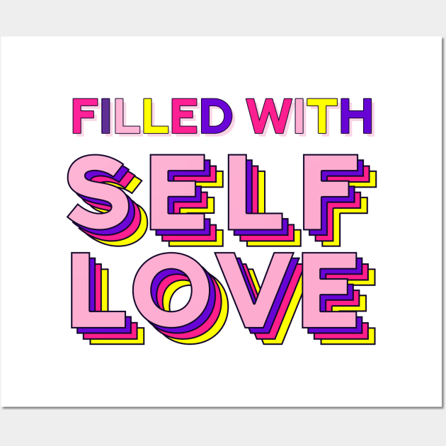 Filled with Self-love Wall Art by Aanmah Shop